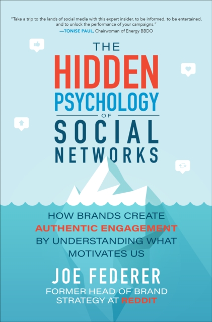The Hidden Psychology of Social Networks: How Brands Create Authentic Engagement by Understanding What Motivates Us, EPUB eBook