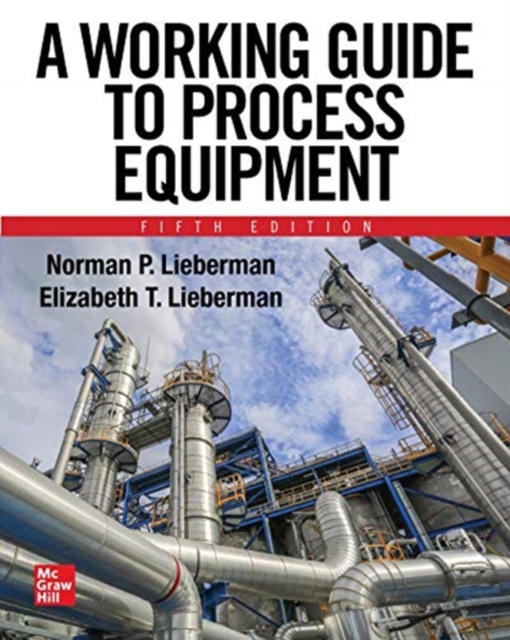 A Working Guide to Process Equipment, Fifth Edition, Paperback / softback Book