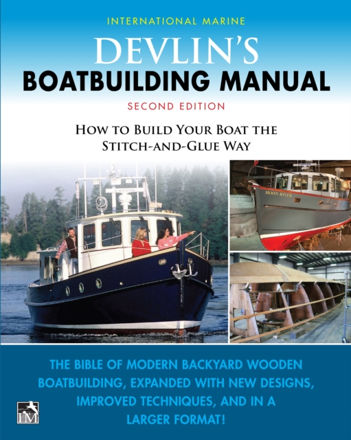 Devlin's Boat Building Manual: How to Build Your Boat the Stitch-and-Glue Way, Second Edition, EPUB eBook
