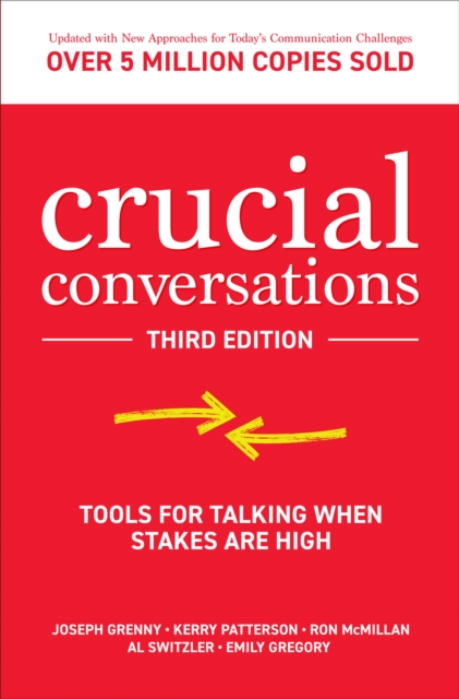 Crucial Conversations: Tools for Talking When Stakes are High, Third Edition, EPUB eBook