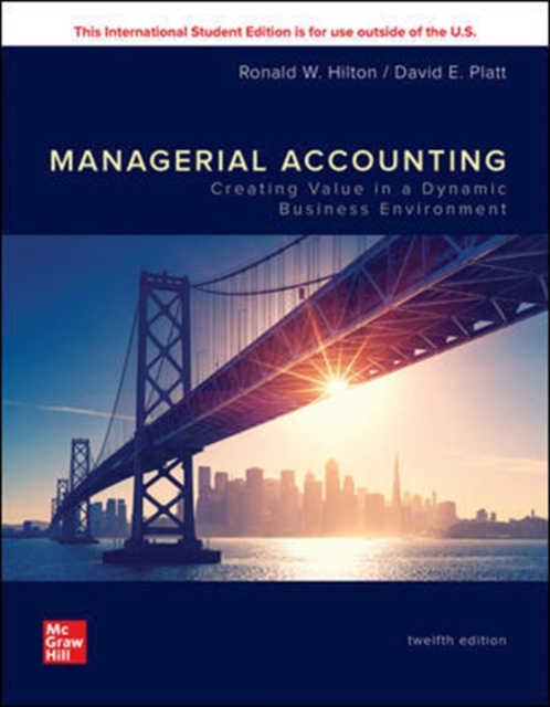ISE Managerial Accounting: Creating Value in a Dynamic Business Environment, Paperback / softback Book