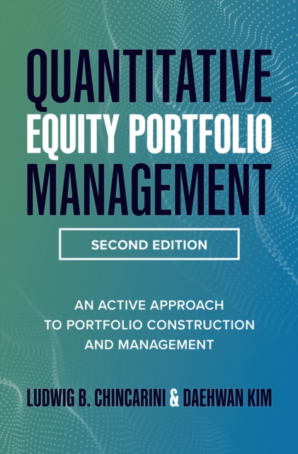 Quantitative Equity Portfolio Management, Second Edition: An Active Approach to Portfolio Construction and Management, EPUB eBook