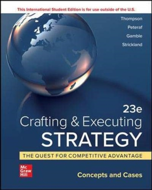 Crafting & Executing Strategy: The Quest for Competitive Advantage:  Concepts and Cases ISE, Paperback / softback Book