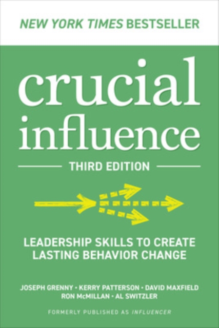 Crucial Influence, Third Edition: Leadership Skills to Create Lasting Behavior Change, EPUB eBook