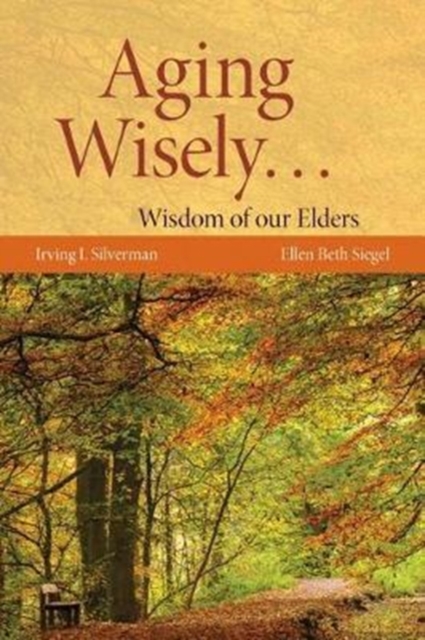 Aging Wisely... Wisdom Of Our Elders, Paperback / softback Book