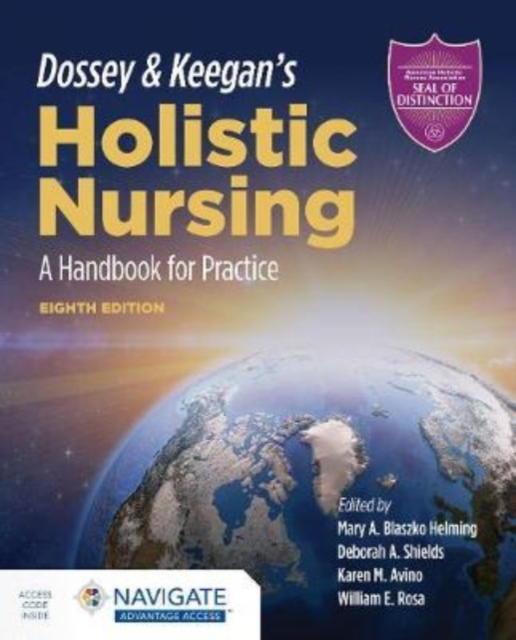 Dossey  &  Keegan's Holistic Nursing: A Handbook For Practice, Hardback Book