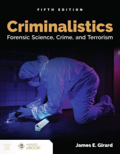 Criminalistics: Forensic Science, Crime, and Terrorism : Forensic Science, Crime, and Terrorism, Paperback / softback Book
