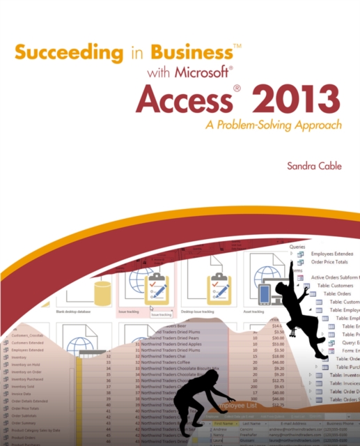 Succeeding in Business with Microsoft (R) Access 2013 : A Problem-Solving Approach, Paperback Book