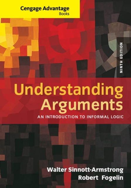 Cengage Advantage Books: Understanding Arguments : An Introduction to Informal Logic, Paperback / softback Book