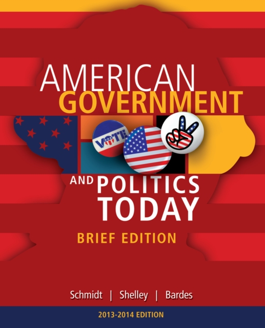 Cengage Advantage Books: American Government and Politics Today, Brief Edition, 2014-2015 (with CourseMate Printed Access Card), Mixed media product Book