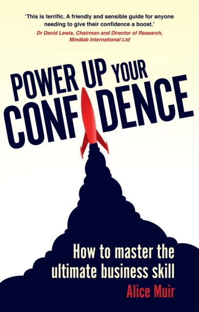 Power Up Your Confidence : How to master the ultimate business skill, EPUB eBook
