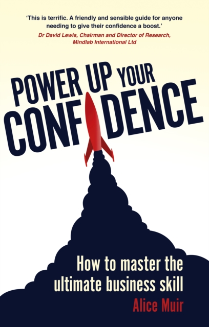 Power Up Your Confidence : How to master the ultimate business skill, PDF eBook