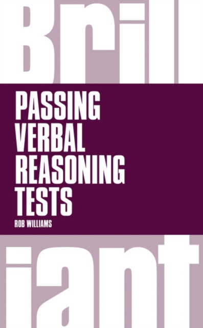 Brilliant Passing Verbal Reasoning Tests : Everything you need to know to practice and pass verbal reasoning tests, Paperback / softback Book