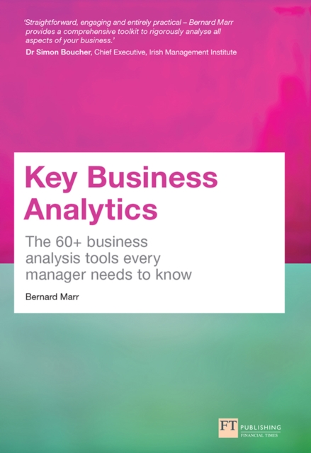 Key Business Analytics : The 60+ Tools Every Manager Needs To Turn Data Into Insights, EPUB eBook