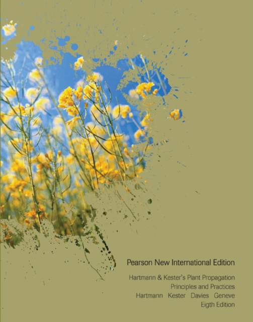 Hartmann & Kester's Plant Propagation: Principles and Practices : Pearson New International Edition, Paperback / softback Book