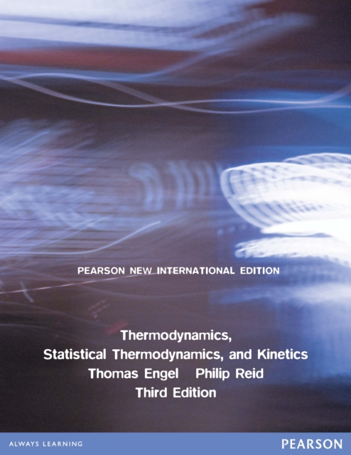 Thermodynamics, Statistical Thermodynamics, & Kinetics: Pearson New International Edition PDF eBook, PDF eBook