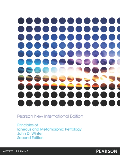 Principles of Igneous and Metamorphic Petrology : Pearson New International Edition, PDF eBook