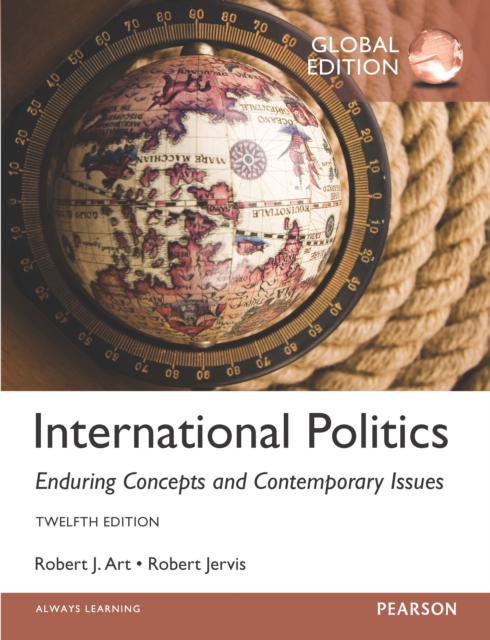 International Politics: Enduring Concepts and Contemporary Issues, Global Edition, PDF eBook
