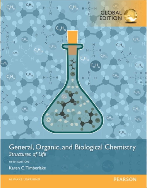 General, Organic, and Biological Chemistry: Structures of Life, Global Edition -- Mastering Chemistry with Pearson eText, Mixed media product Book