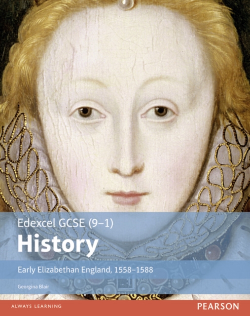 Edexcel GCSE (9-1) History Early Elizabethan England, 1558-1588 Student Book, Paperback / softback Book