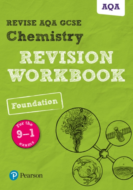 Pearson REVISE AQA GCSE (9-1) Chemistry Foundation Revision Workbook: For 2024 and 2025 assessments and exams (Revise AQA GCSE Science 16), Paperback / softback Book