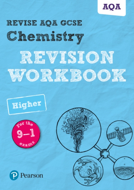 Pearson REVISE AQA GCSE (9-1) Chemistry Higher Revision Workbook: For 2024 and 2025 assessments and exams (Revise AQA GCSE Science 16), Paperback / softback Book
