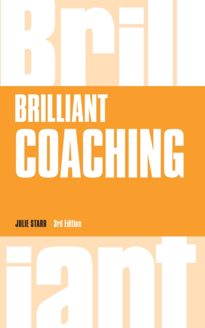 Brilliant Coaching : How To Be A Brilliant Coach In Your Workplace, EPUB eBook