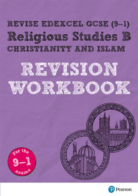 Pearson REVISE Edexcel GCSE (9-1) Religious Studies B, Christianity and Islam Revision Workbook: For 2024 and 2025 assessments and exams (Revise Edexcel GCSE Religious Studies 16), Paperback / softback Book