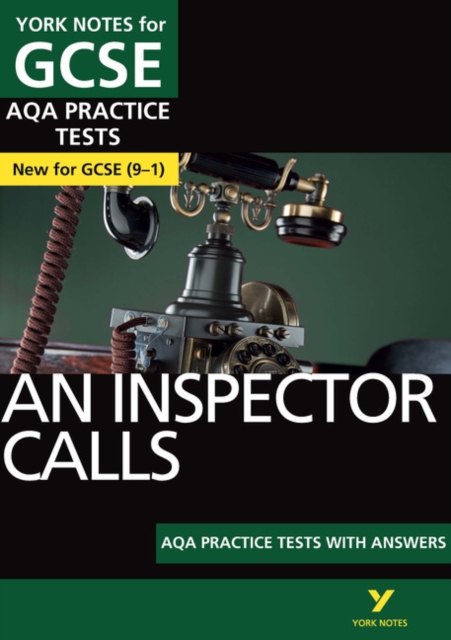 An Inspector Calls AQA Practice Tests: York Notes for GCSE the best way to practise and feel ready for and 2023 and 2024 exams and assessments, Paperback / softback Book