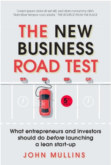 New Business Road Test, The : What entrepreneurs and investors should do before launching a lean start-up, Paperback / softback Book
