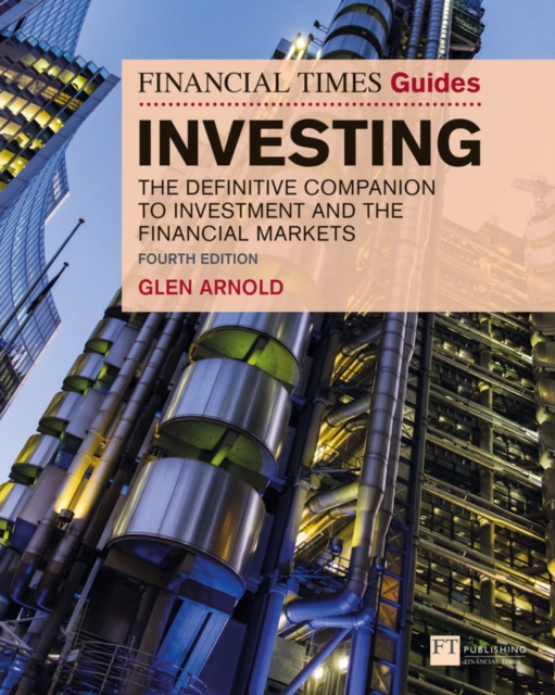 Financial Times Guide to Investing, The : The Definitive Companion to Investment and the Financial Markets, Paperback / softback Book