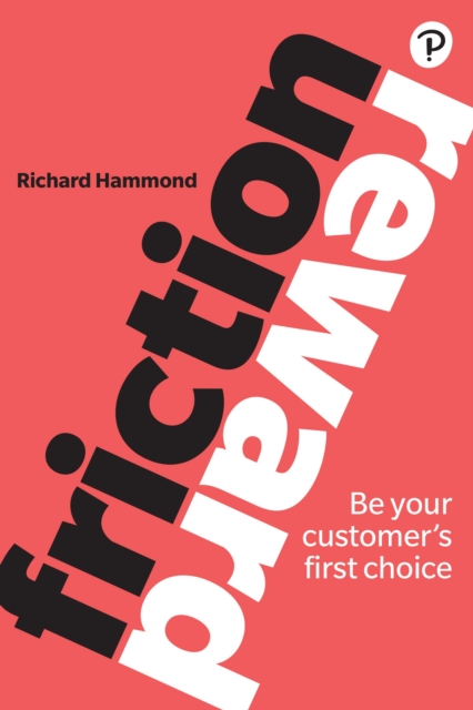 Friction/Reward : Be Your Customer'S First Choice, PDF eBook