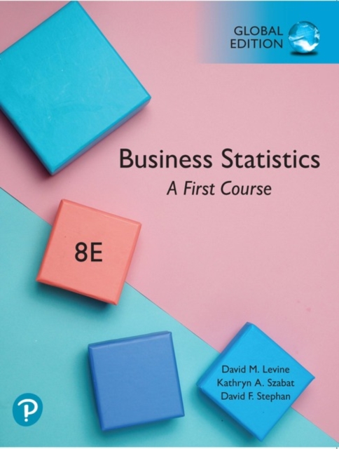 Business Statistics: A First Course, Global Edition, Paperback / softback Book