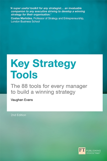 Key Strategy Tools : 88 Tools For Every Manager To Build A Winning Strategy, EPUB eBook