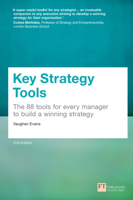Key Strategy Tools : 88 Tools For Every Manager To Build A Winning Strategy, PDF eBook