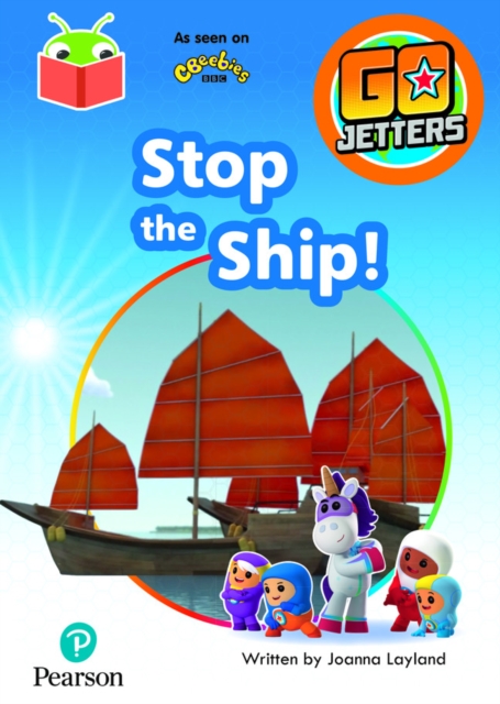Bug Club Independent Phase 3 Unit 8: Go Jetters: Stop the Ship!, Paperback / softback Book