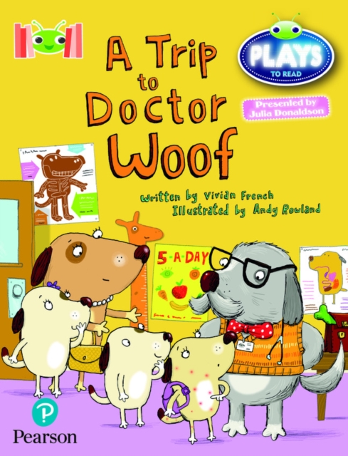 Bug Club Reading Corner: Age 4-7: Julia Donaldson Plays: A Trip to Doctor Woof, Paperback / softback Book