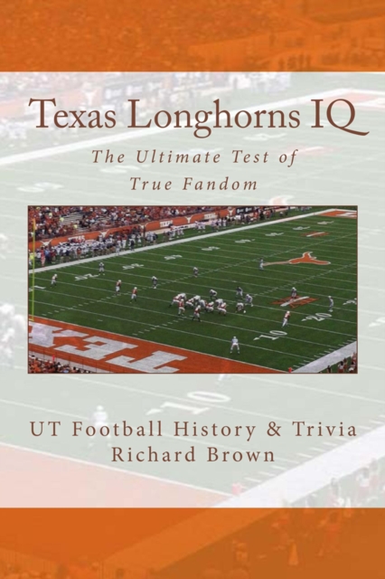 Texas Longhorns IQ: The Ultimate Test of True Fandom, EPUB eBook