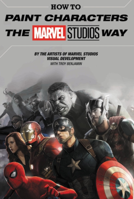How To Paint Characters The Marvel Studios Way, Hardback Book