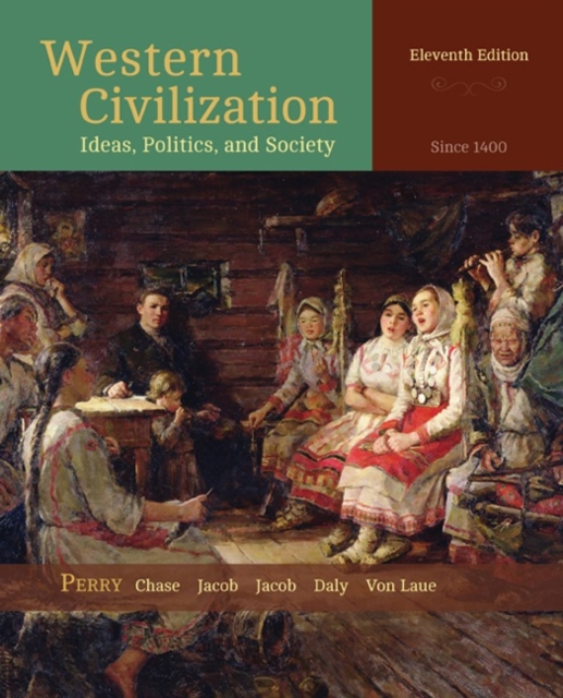 Western Civilization : Ideas, Politics, and Society: Since 1400, Paperback / softback Book