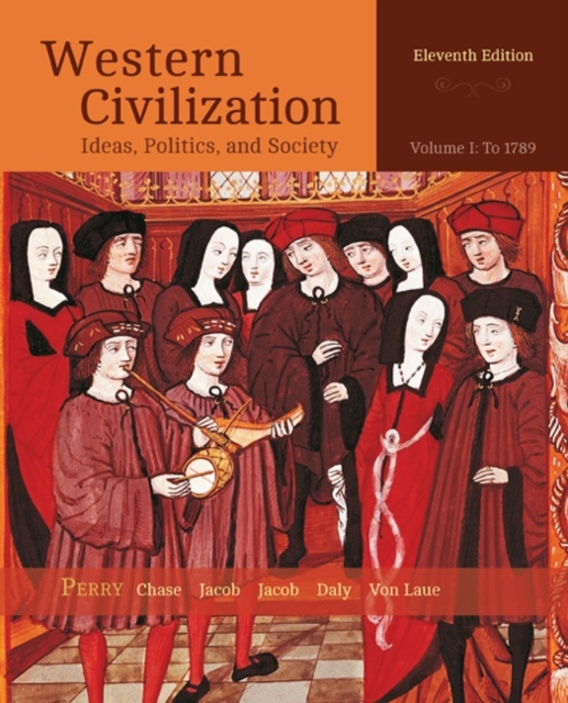 Western Civilization : Ideas, Politics, and Society, Volume I: To 1789, Paperback / softback Book