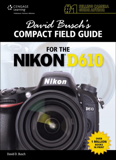 David Busch's Compact Field Guide for the Nikon D610, Paperback / softback Book