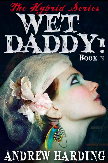Hybrid Series: Wet Daddy Book 4, EPUB eBook