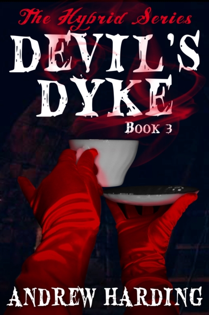 Hybrid Series: Devil's Dyke Book 3, EPUB eBook