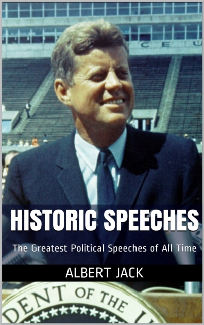 Historic Speeches: The Greatest Political Speeches of All Time, EPUB eBook