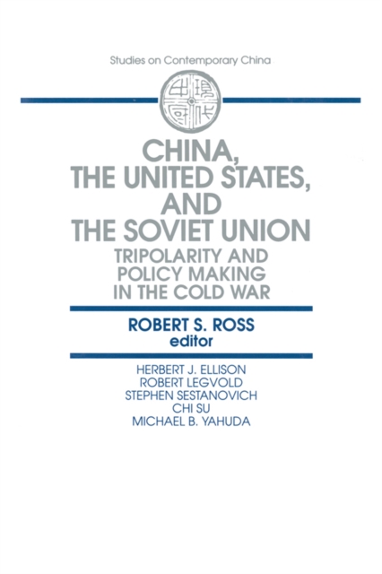 China, the United States and the Soviet Union : Tripolarity and Policy Making in the Cold War, PDF eBook