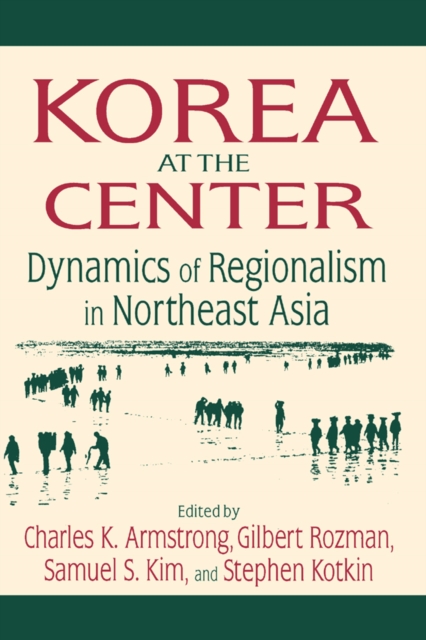 Korea at the Center: Dynamics of Regionalism in Northeast Asia : Dynamics of Regionalism in Northeast Asia, PDF eBook