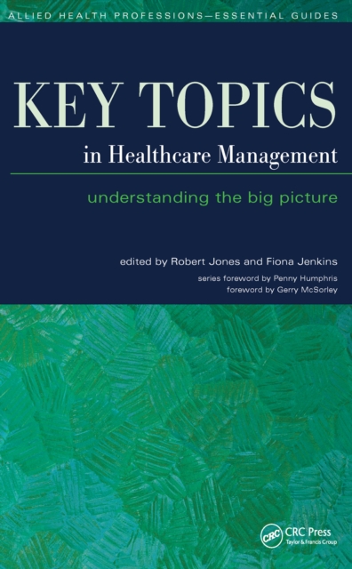 Key Topics in Healthcare Management : Understanding the Big Picture, EPUB eBook