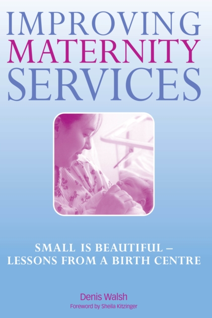 Improving Maternity Services : The Epidemiologically Based Needs Assessment Reviews, Vol 2, EPUB eBook
