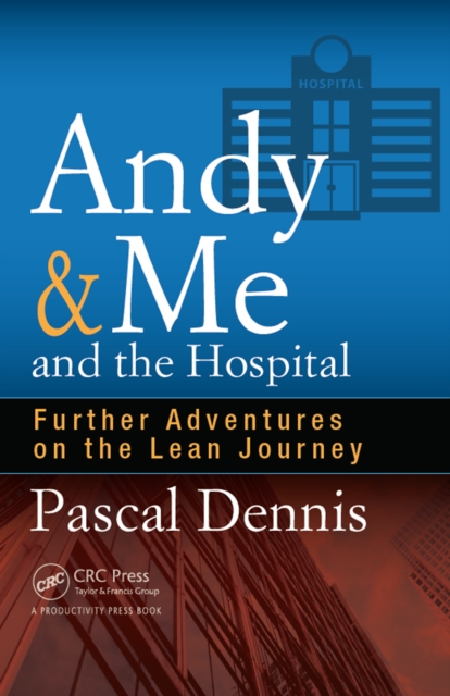 Andy & Me and the Hospital : Further Adventures on the Lean Journey, EPUB eBook